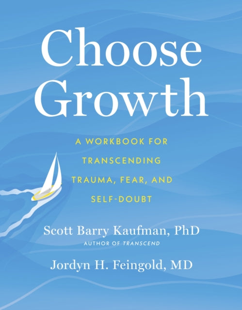 Book cover of: Choose Growth. By: Scott Barry Kaufman