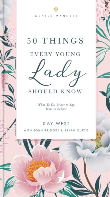 Book cover of: 50 Things Every Young Lady Should Know Revised and Expanded. By: Kay West