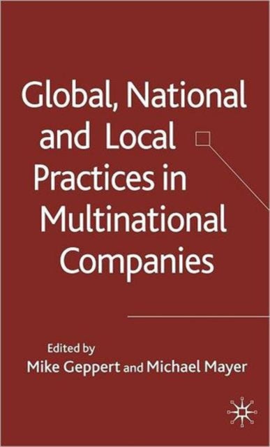 Book cover of: Global, National and Local Practices in Multinational Companies