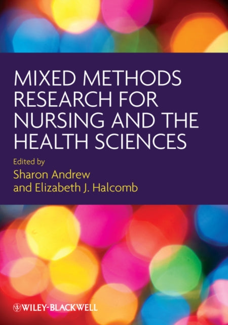 Book cover of: Mixed Methods Research for Nursing and the Health Sciences. By: Sharon Andrew