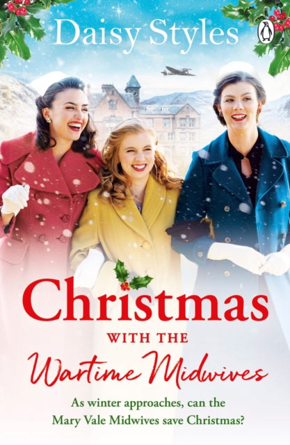 Book cover of: Christmas With The Wartime Midwives. By: Daisy Styles