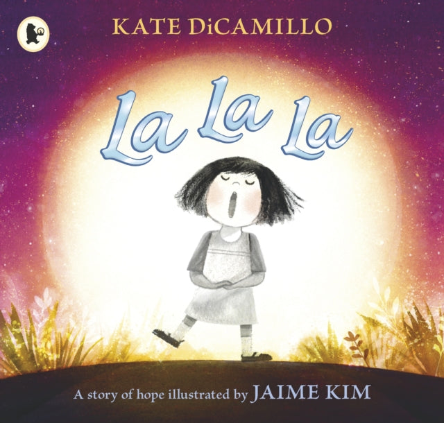Book cover of: La La La: A Story of Hope. By: Kate DiCamillo