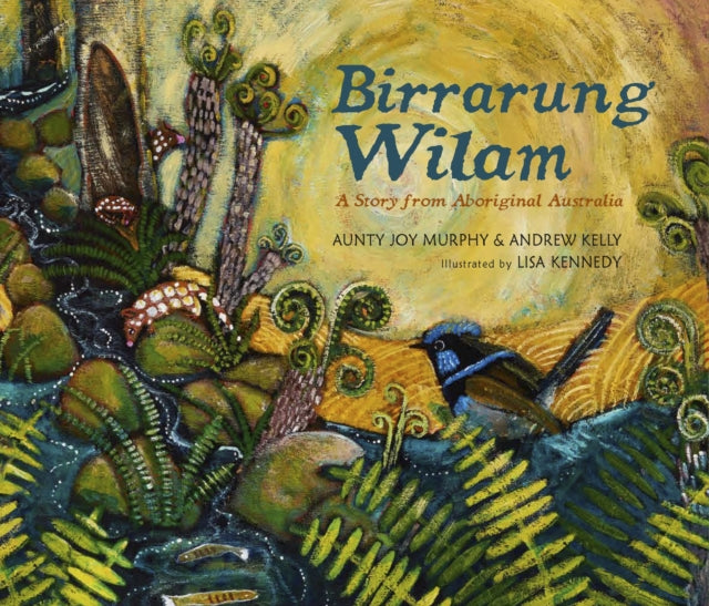 Book cover of: Birrarung Wilam: A Story from Aboriginal Australia. By: Joy Murphy Wandin