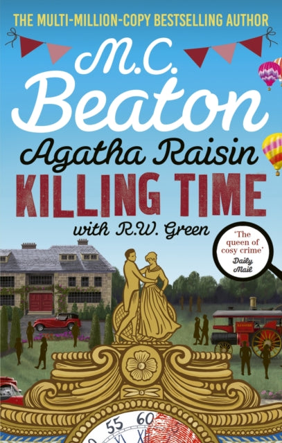 Agatha Raisin: Killing Time, An irresistible cosy murder mystery set in the Cotswolds 9781408718544 M.C. Beaton