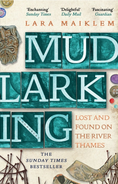 Mudlarking, Lost and Found on the River Thames 9781408889237 Lara Maiklem