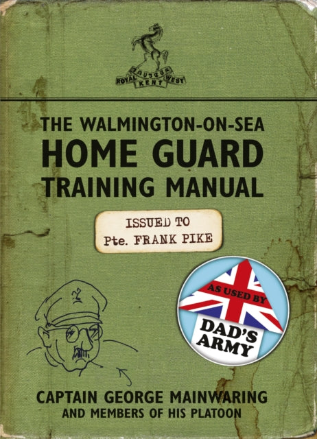 Book cover of: Walmington-on-Sea Home Guard Training Manual