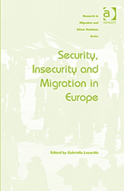 Book cover of: Security, Insecurity and Migration in Europe. By: Gabriella Lazaridis