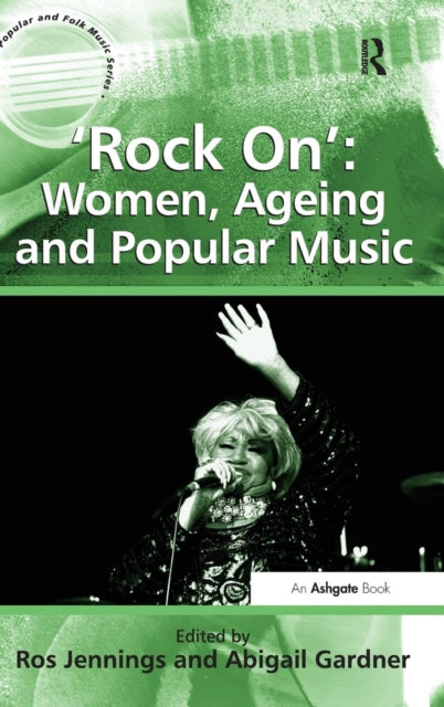 Book cover of: 'Rock On': Women, Ageing and Popular Music. By: Ros Jennings