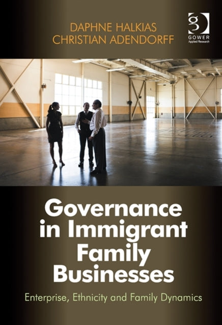 Book cover of: Governance in Immigrant Family Businesses. By: Daphne Halkias