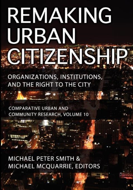 Book cover of: Remaking Urban Citizenship. By: Michael P. Smith
