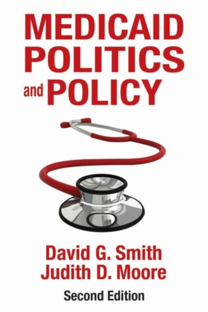 Book cover of: Medicaid Politics and Policy. By: David G. Smith