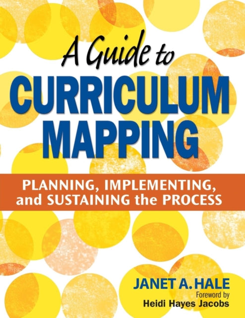 Book cover of: Guide to Curriculum Mapping. By: Janet A. Hale