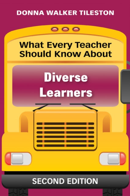 Book cover of: What Every Teacher Should Know About Diverse Learners. By: Donna Walker Tileston