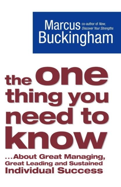 Book cover of: One Thing You Need to Know. By: Marcus Buckingham