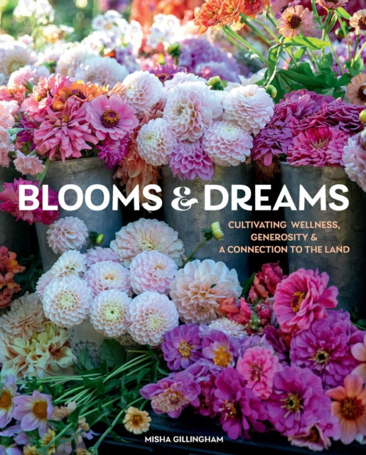 Book cover of: Blooms & Dreams. By: Misha Gillingham