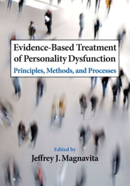 Book cover of: Evidence-Based Treatment of Personality Dysfunction. By: Jeffrey J. Magnavita