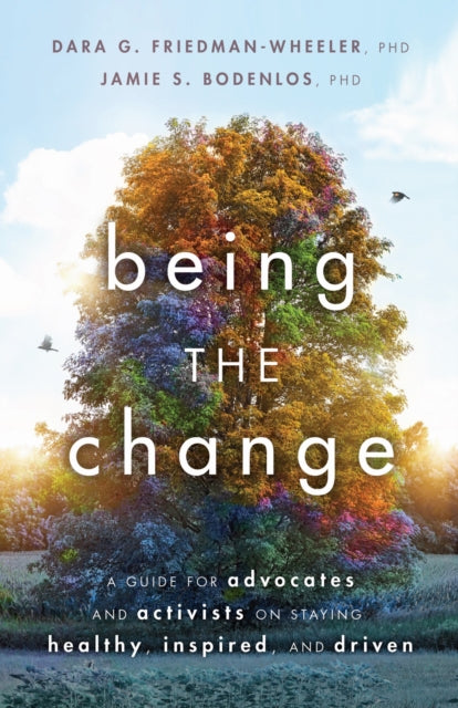 Book cover of: Being the Change. By: Dara G. Friedman-Wheeler PhD