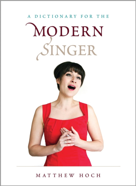 Book cover of: Dictionary for the Modern Singer. By: Matthew Hoch
