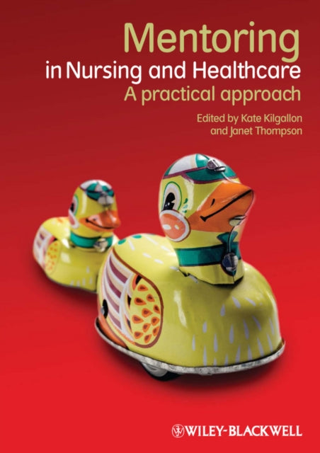 Book cover of: Mentoring in Nursing and Healthcare. By: Kate Kilgallon