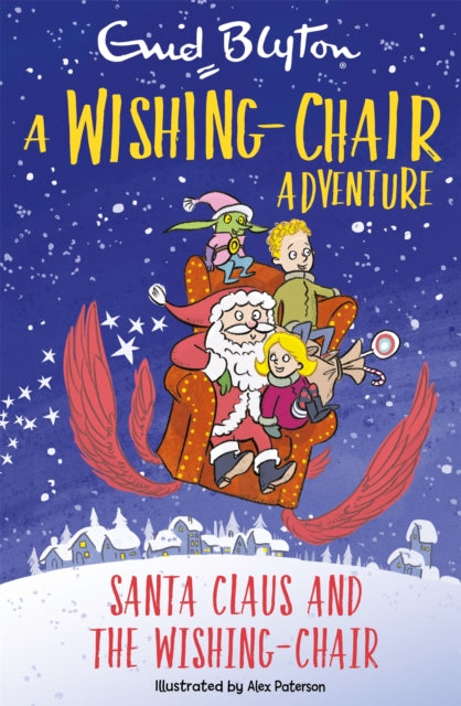 Book cover of: Wishing-Chair Adventure: Santa Claus and the Wishing-Chair. By: Enid Blyton