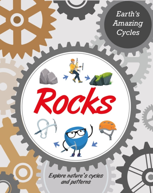 Book cover of: Earth's Amazing Cycles: Rocks. By: Jillian Powell