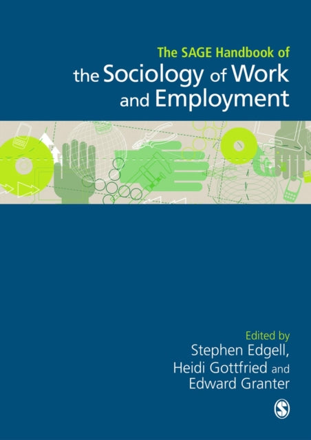 Book cover of: SAGE Handbook of the Sociology of Work and Employment. By: Stephen Edgell