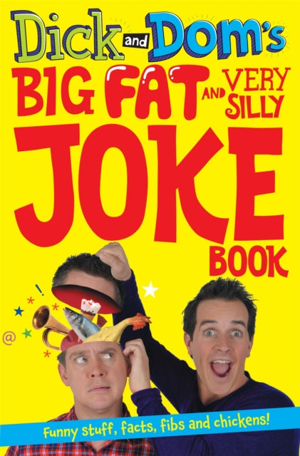 Book cover of: Dick and Dom's Big Fat and Very Silly Joke Book