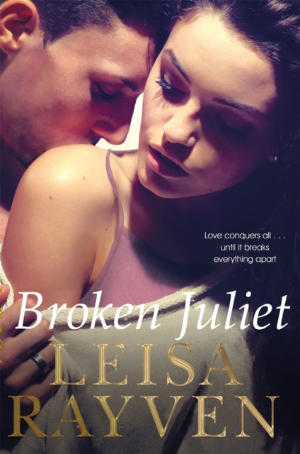 Book cover of: Broken Juliet. By: Leisa Rayven