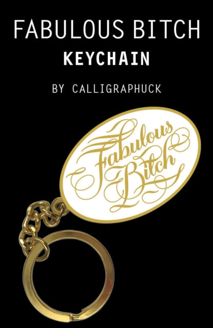 Book cover of: Fabulous Bitch Keychain. By: Calligraphuck