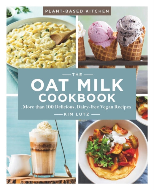 Book cover of: Oat Milk Cookbook. By: Kim Lutz