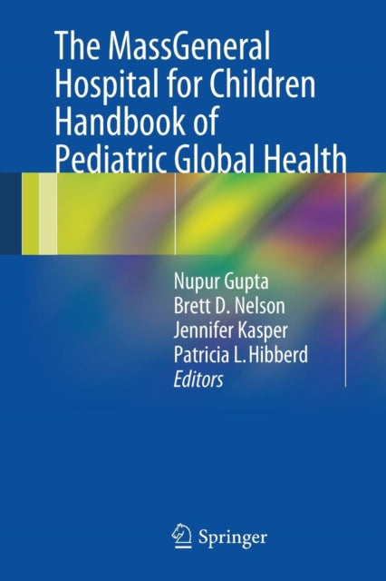 Book cover of: MassGeneral Hospital for Children Handbook of Pediatric Global Health. By: Nupur Gupta