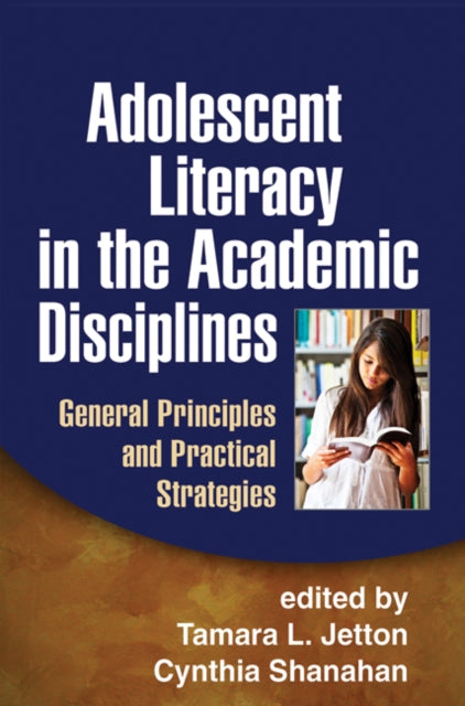 Book cover of: Adolescent Literacy in the Academic Disciplines. By: Tamara L.. Jetton