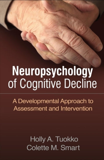 Book cover of: Neuropsychology of Cognitive Decline. By: Holly A. Tuokko
