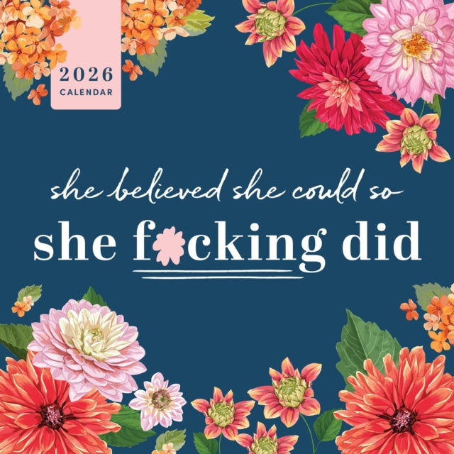 Book cover of: 2026 She Believed She Could So She F*cking Did Wall Calendar