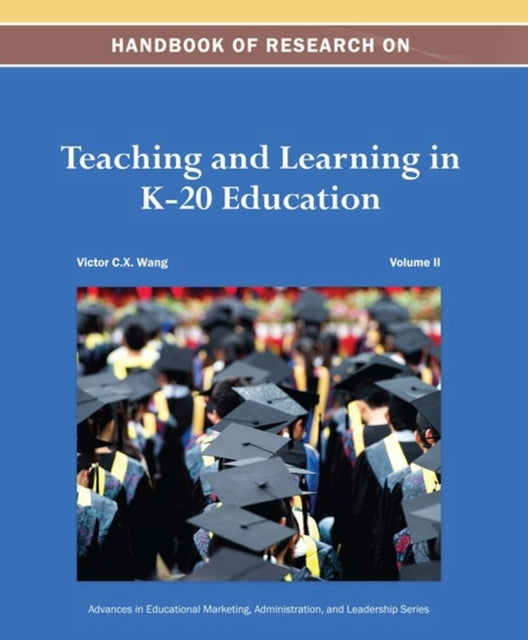 Book cover of: Handbook of Research on Teaching and Learning in K-20 Education. By: Victor C. X. Wang