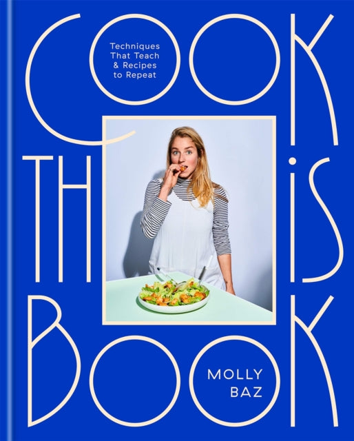 Book cover of: Cook This Book. By: Molly Baz