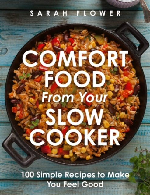 Book cover of: Comfort Food from Your Slow Cooker. By: Sarah Flower