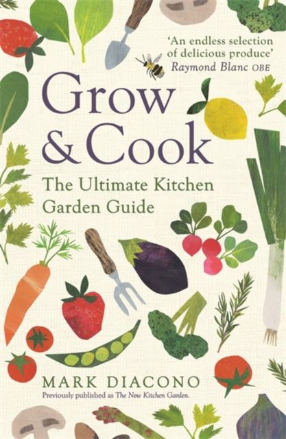 Grow & Cook, An A-Z of what to grow all through the year at home 9781472265463 Mark Diacono