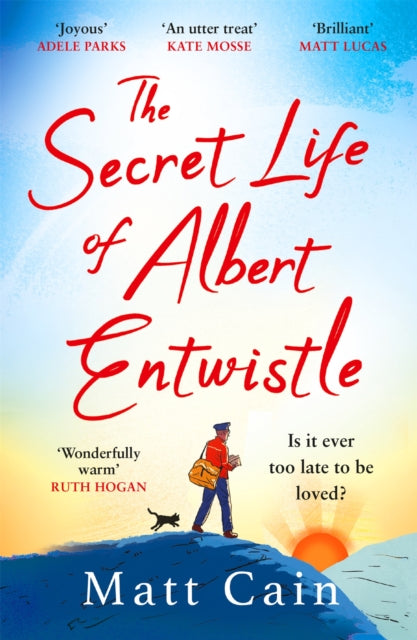 Secret Life of Albert Entwistle, the most heartwarming and uplifting love story of the year 9781472275080 Matt Cain