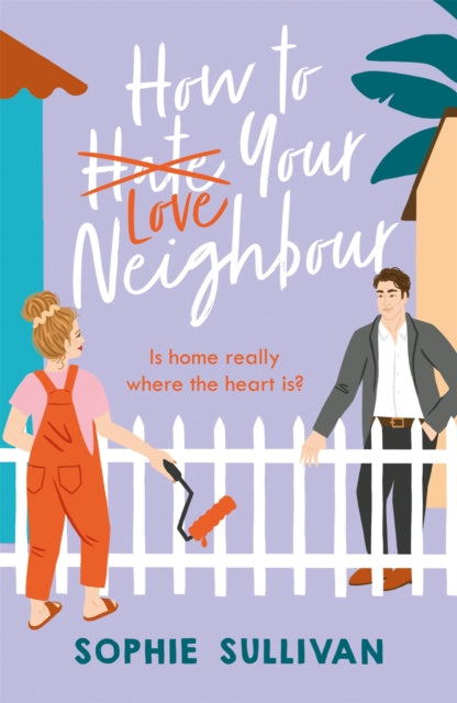 Book cover of: How to Love Your Neighbour. By: Sophie Sullivan