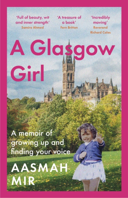 Glasgow Girl, A memoir of growing up and finding your voice 9781472288554 Aasmah Mir