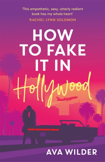Book cover of: How to Fake it in Hollywood. By: Ava Wilder