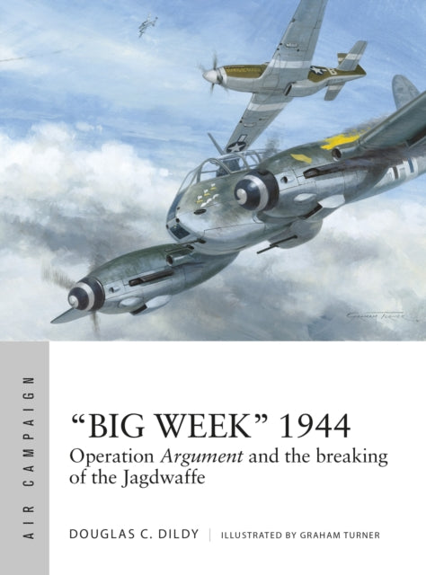 Book cover of: “Big Week” 1944. By: Doug Dildy