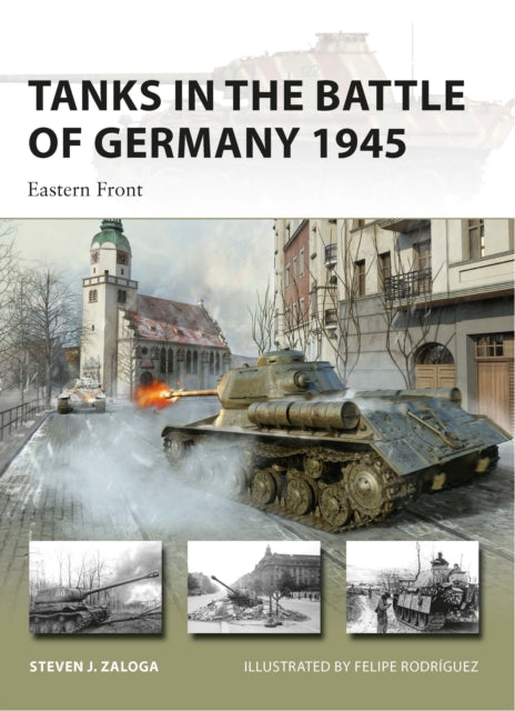 Book cover of: Tanks in the Battle of Germany 1945. By: Steve J. Zaloga