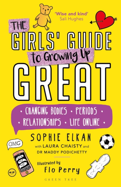 Girls' Guide to Growing Up Great, Changing Bodies, Periods, Relationships, Life Online 9781472973580 Sophie Elkan