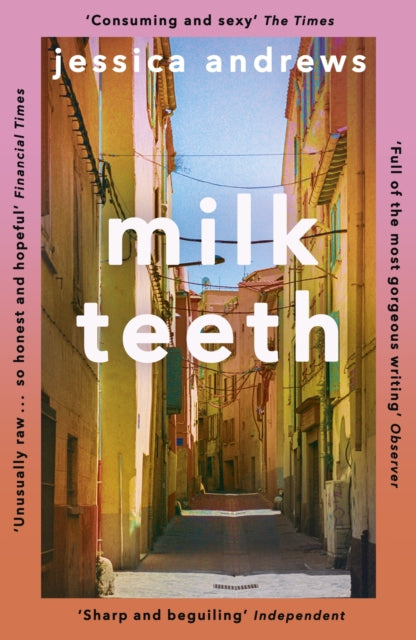 Milk Teeth, The literary summer favourite 9781473682825 Jessica Andrews
