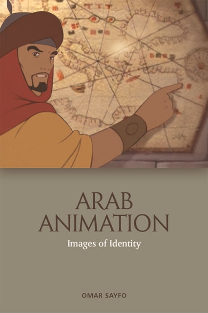 Book cover of: Arab Animation. By: Omar Sayfo
