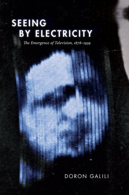 Book cover of: Seeing by Electricity. By: Doron Galili