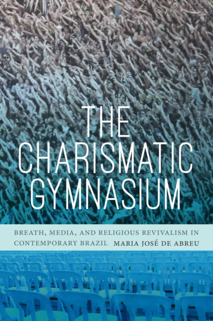 Book cover of: Charismatic Gymnasium. By: Maria José de Abreu