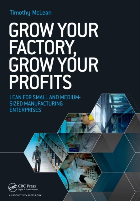 Book cover of: Grow Your Factory, Grow Your Profits. By: Timothy McLean